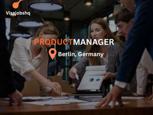 Product Manager in Berlin with visa sponsorship provided for Germany