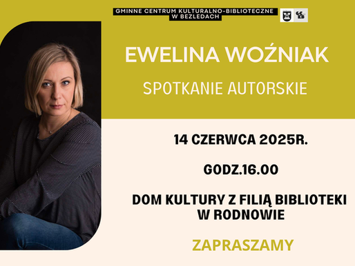 Zaproszenie na spotkanie autorskie z Eweliną Woźniak