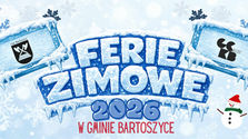 ❄️ Ferie Zimowe 2026 w Gminie Bartoszyce! ❄️