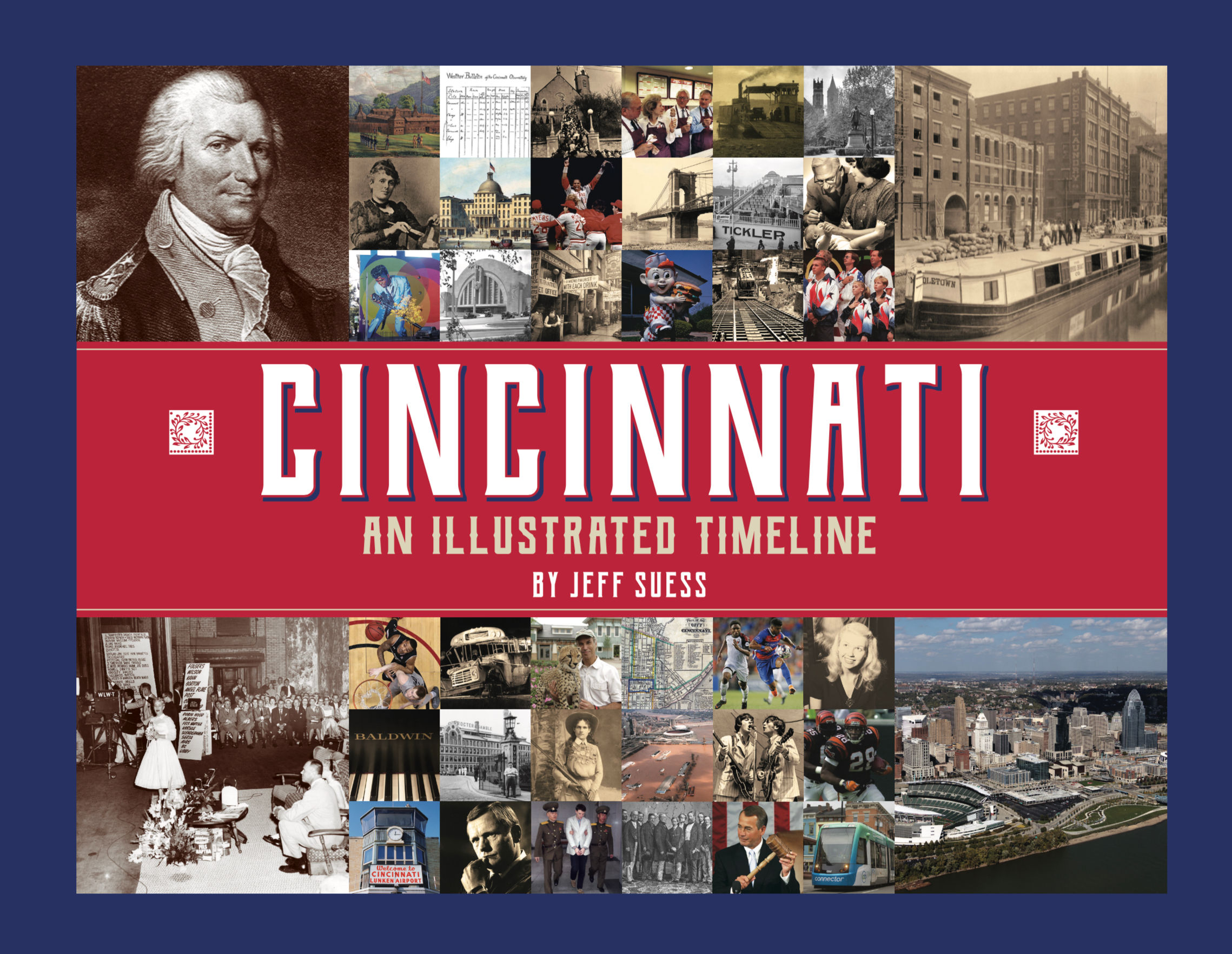 Cincinnati: An Illustrated Timeline