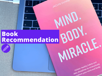 ‘Mind. Body. Miracle.’ By Jaclyn Dunne Is A Game Changing- No, Make That- LIFE Changing Book!