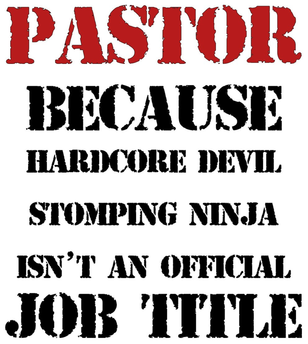 Pastor: Because Devil Stomping Ninja Isn't an Official Job Title