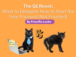 The Q1 Reset: What to Delegate Now to Start the Year Focused (Not Frazzled)