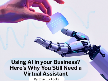 Using AI in Your Business? Here’s Why You Still Need a Virtual Assistant