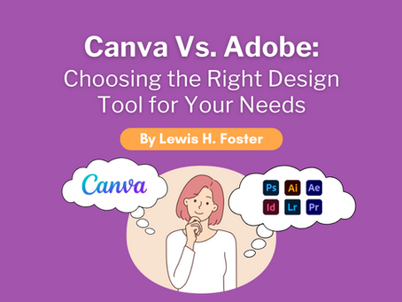 Canva Vs. Adobe: Choosing the Right Design Tool for Your Needs