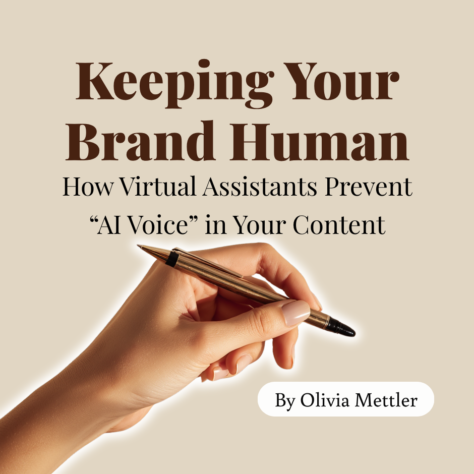 Keeping Your Brand Human: How Virtual Assistants Prevent “AI Voice” in Your Content