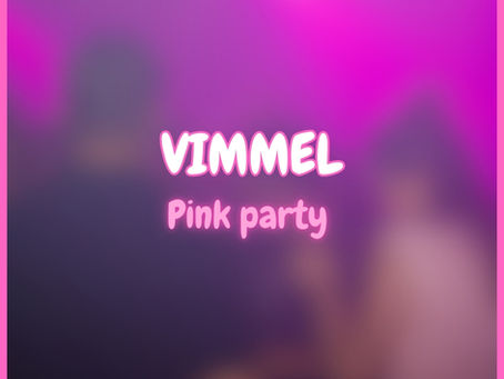 VIMMEL: Pink party