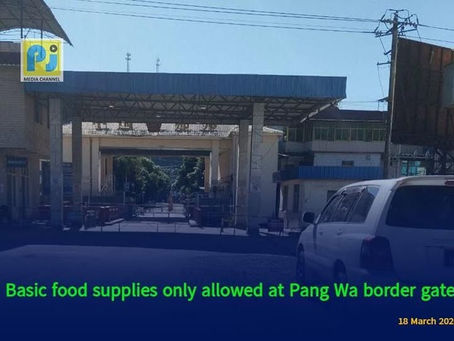 Basic Food Supplies Only Allowed at Pang Wa Border Gate
