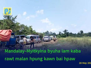 Mandalay-Myitkyina Byuha Lam Kaba Rawt Malan Hpung Kawn Bai Hpaw Ai Lam