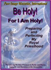 Be Holy! For I Am Holy: Preparing & Perfecting My Royal Priesthood