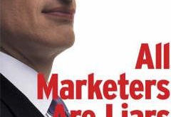 In Focus: All Marketers Are Liars By Seth Godin