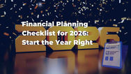 Financial Planning Checklist for 2026: Start the Year Right
