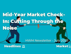 Mid-Year Market Check-In: Cutting Through the Noise