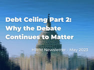 Debt Ceiling Part 2: Why the Debate Continues to Matter