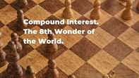 Compound Interest.  The 8th Wonder of the World.