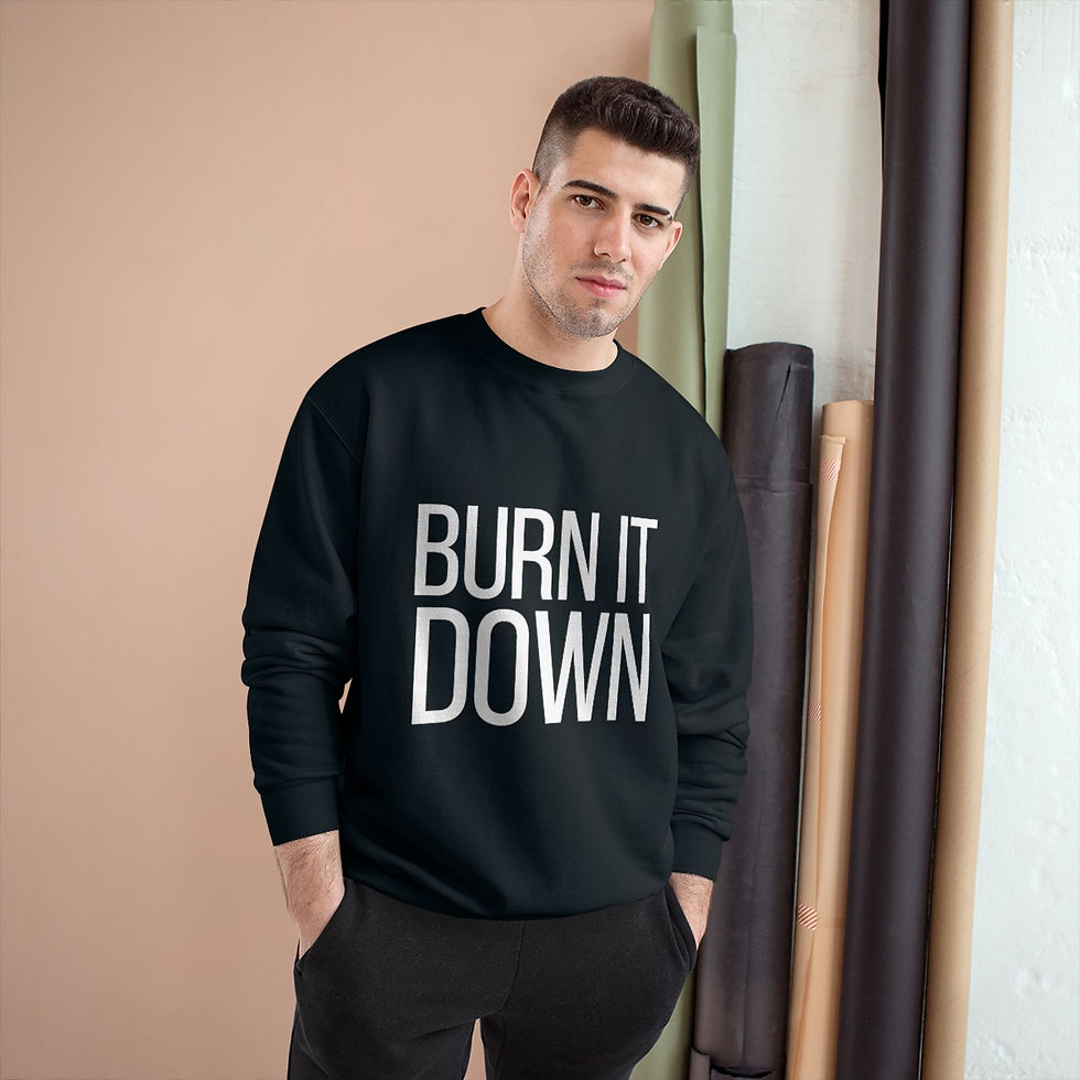 Thumbnail: Burn It Down Champion Sweatshirt