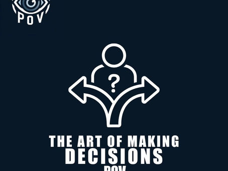 CEO POV: The Art of Making Decisions