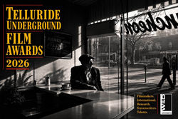 WINNER TELLURIDE UNDERGROUND FILM AWARDS 2026