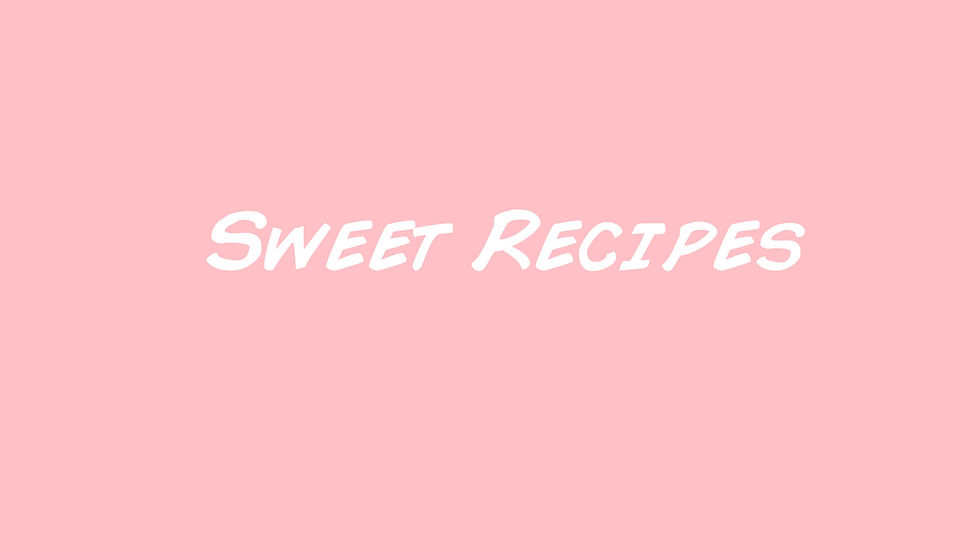 Sweet Recipes