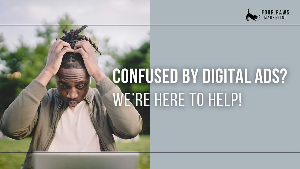 Man holding hair in frustration. Text overlay says "Confused by digital ads? We're here to help!"