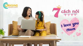 7 Lời yêu thương gửi mẹ bằng tiếng Anh