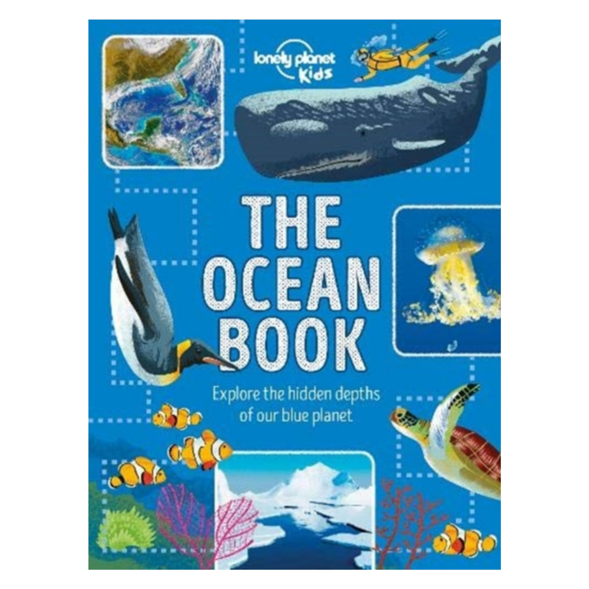The Ocean Book : Explore the Hidden Depth of Our Blue Planet