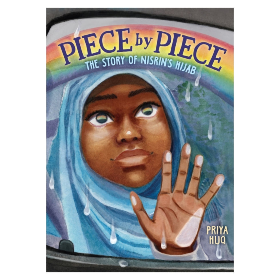 Piece by Piece: The Story of Nisrin's Hijab - Priya Huq