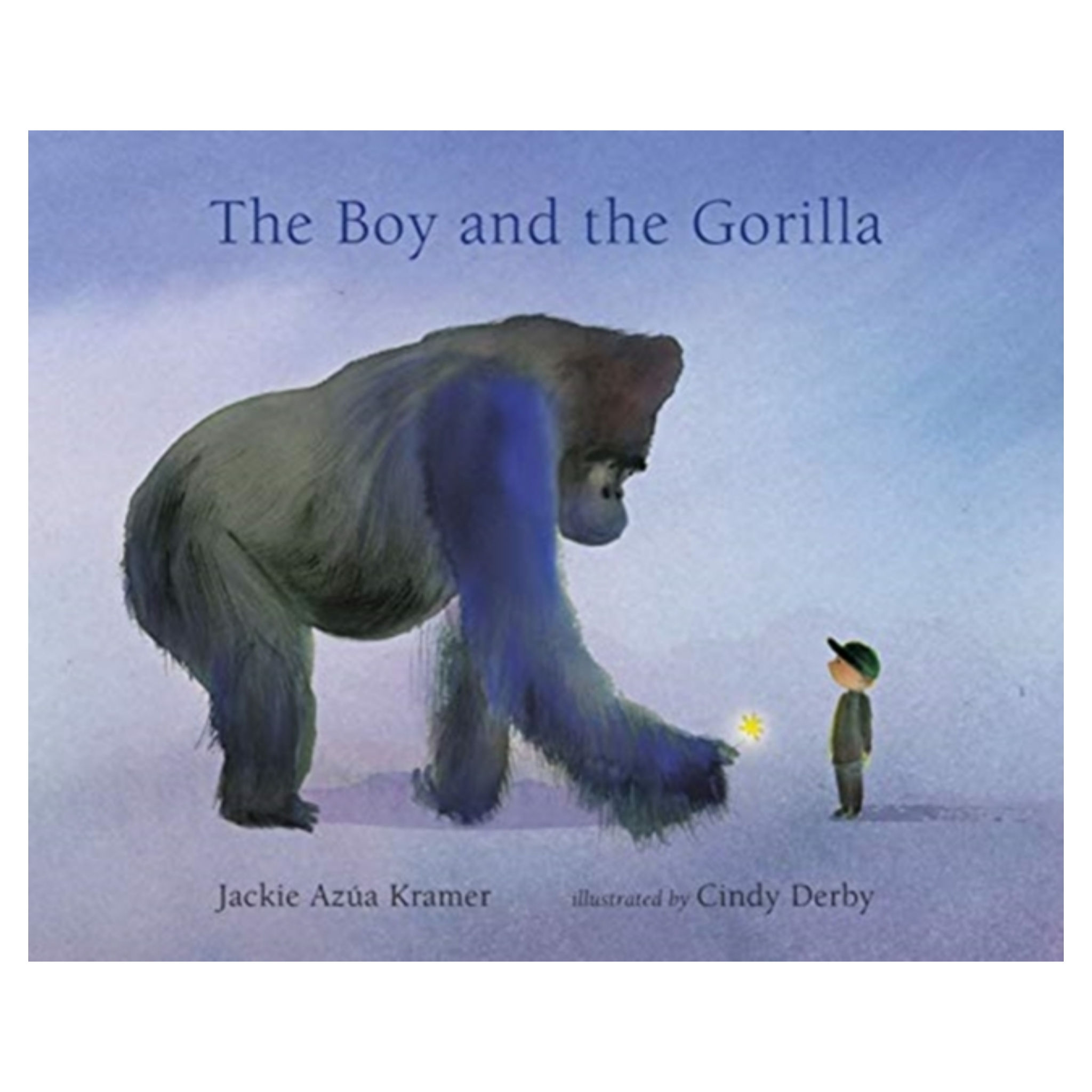 The Boy and the Gorilla - Jackie Azua Kramer &  Cindy Derby