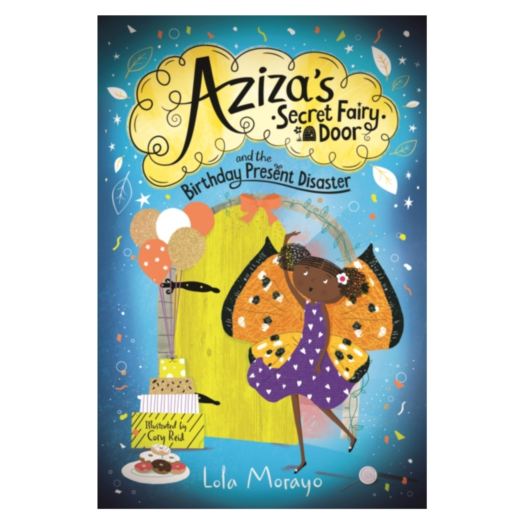 Aziza's Secret Fairy Door and the Birthday Present Disaster - Lola Morayo