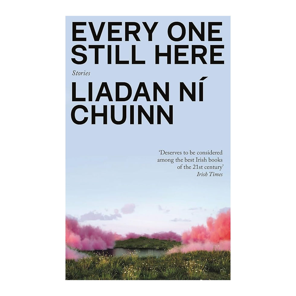 Every One Still Here - Liadan Ni Chuinn