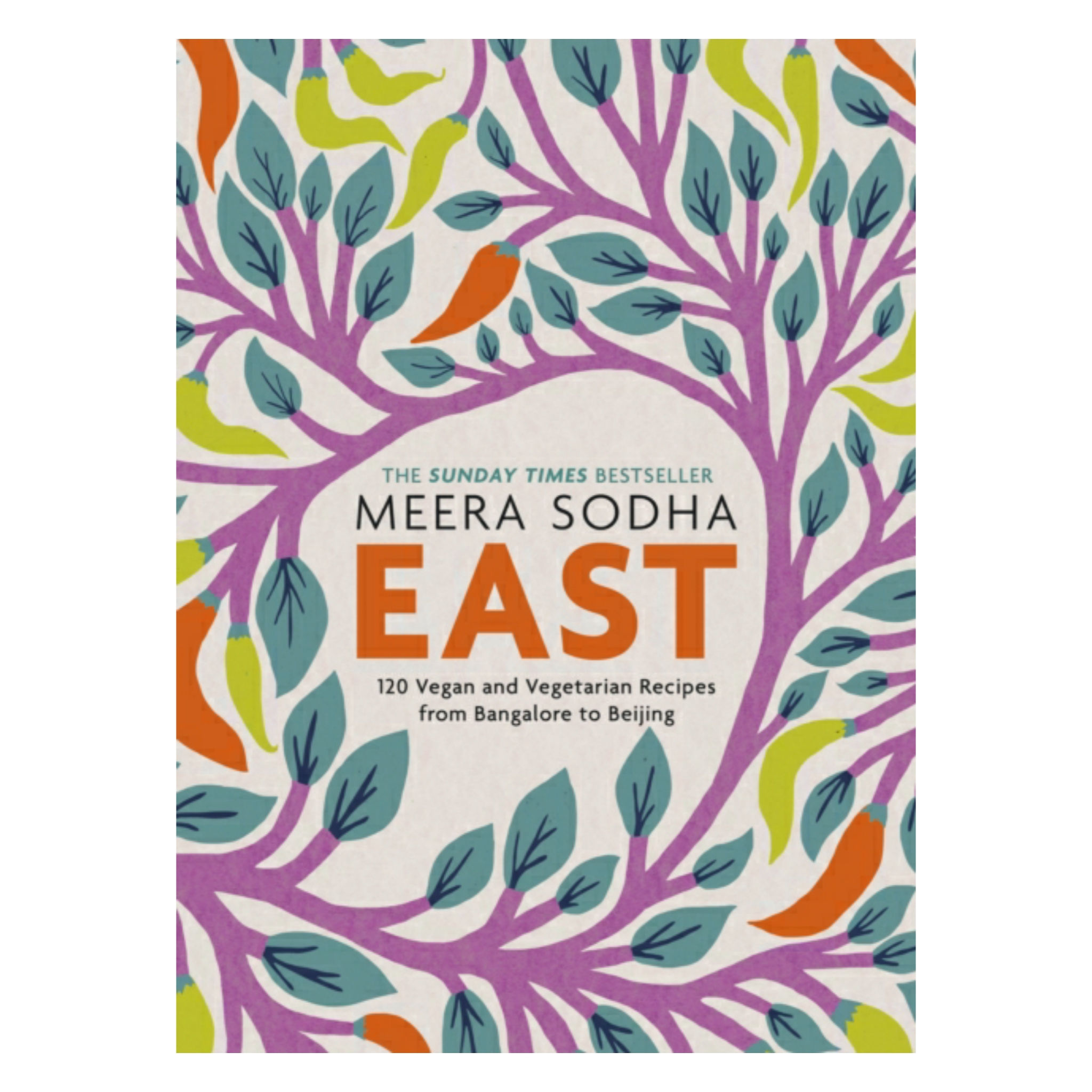 East: 120 Easy & Delicious Asian-inspired Vegetarian & Vegan Recipes-Meera Sodha