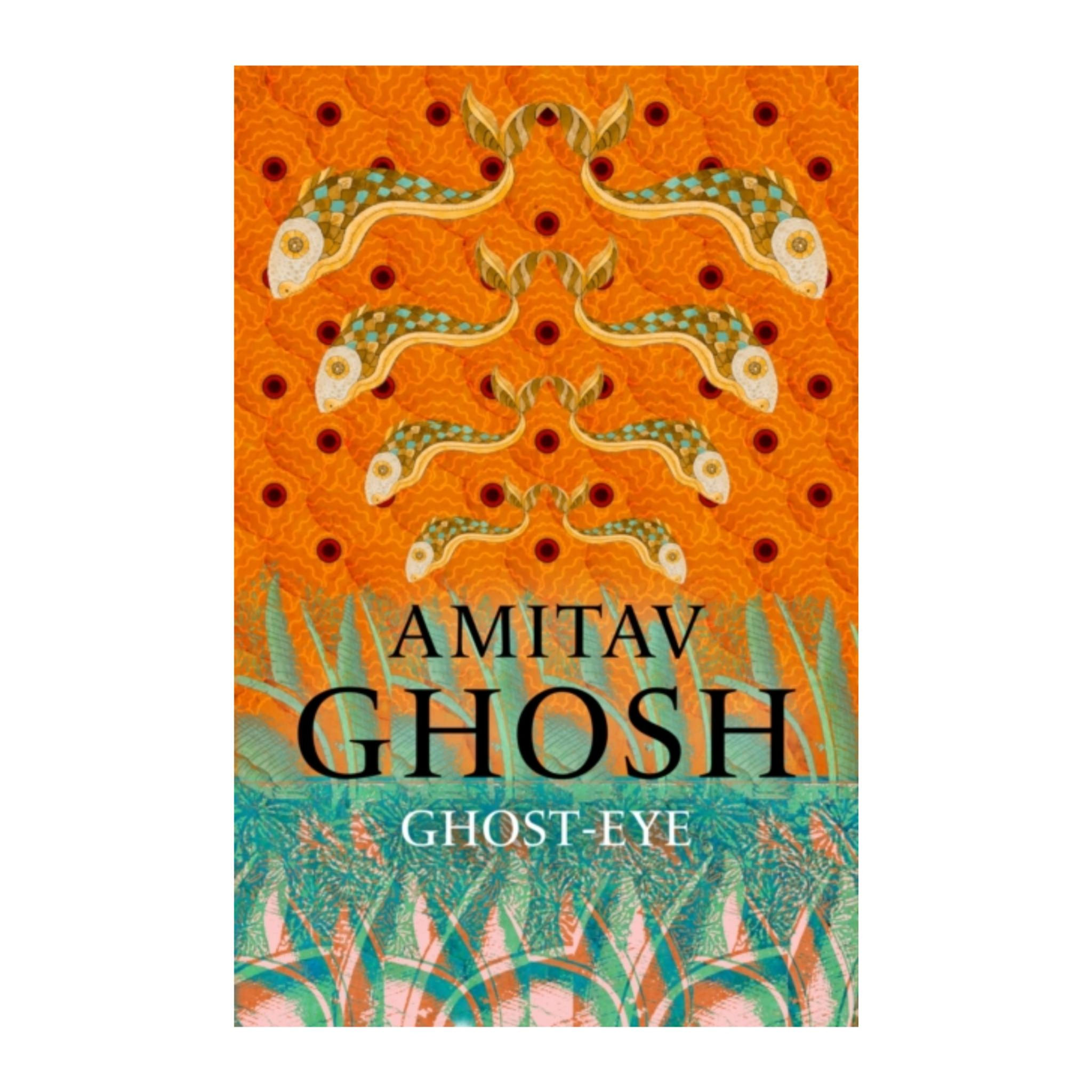 Ghost-Eye - Amitav Ghosh