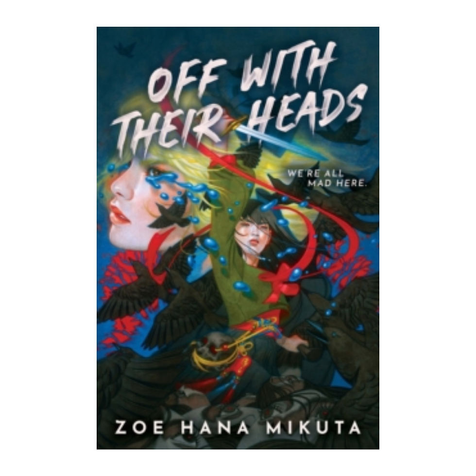 Off With Their Heads - Zoe Hana Mikuta