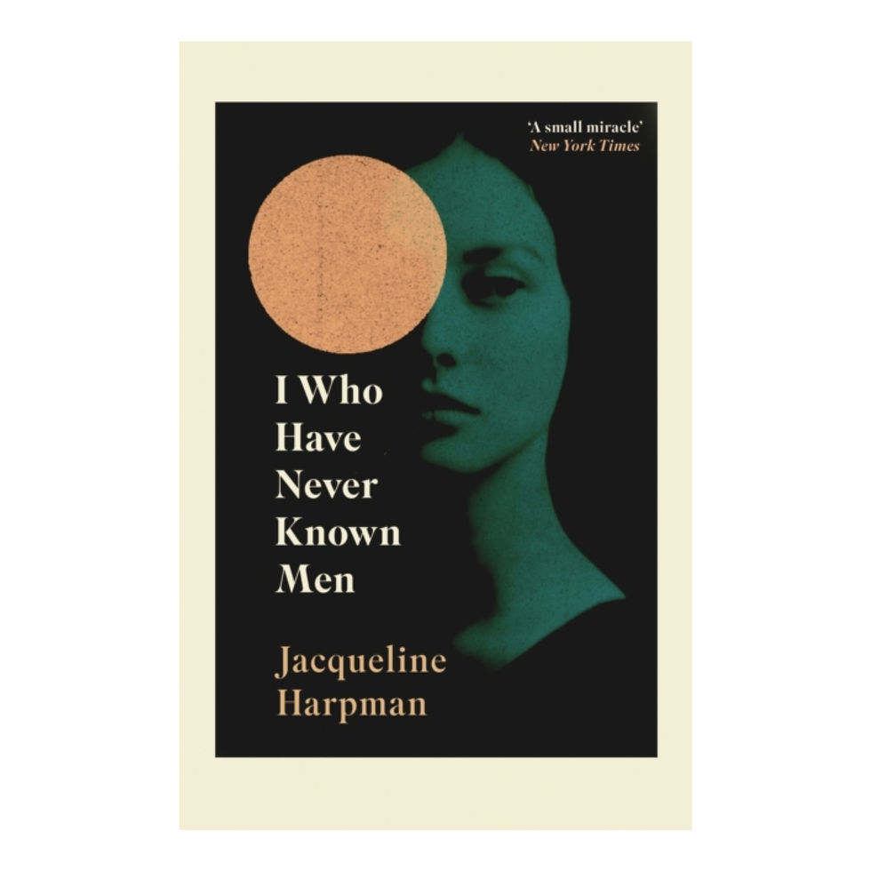 I Who Have Never Known Men - Jacqueline Harpman