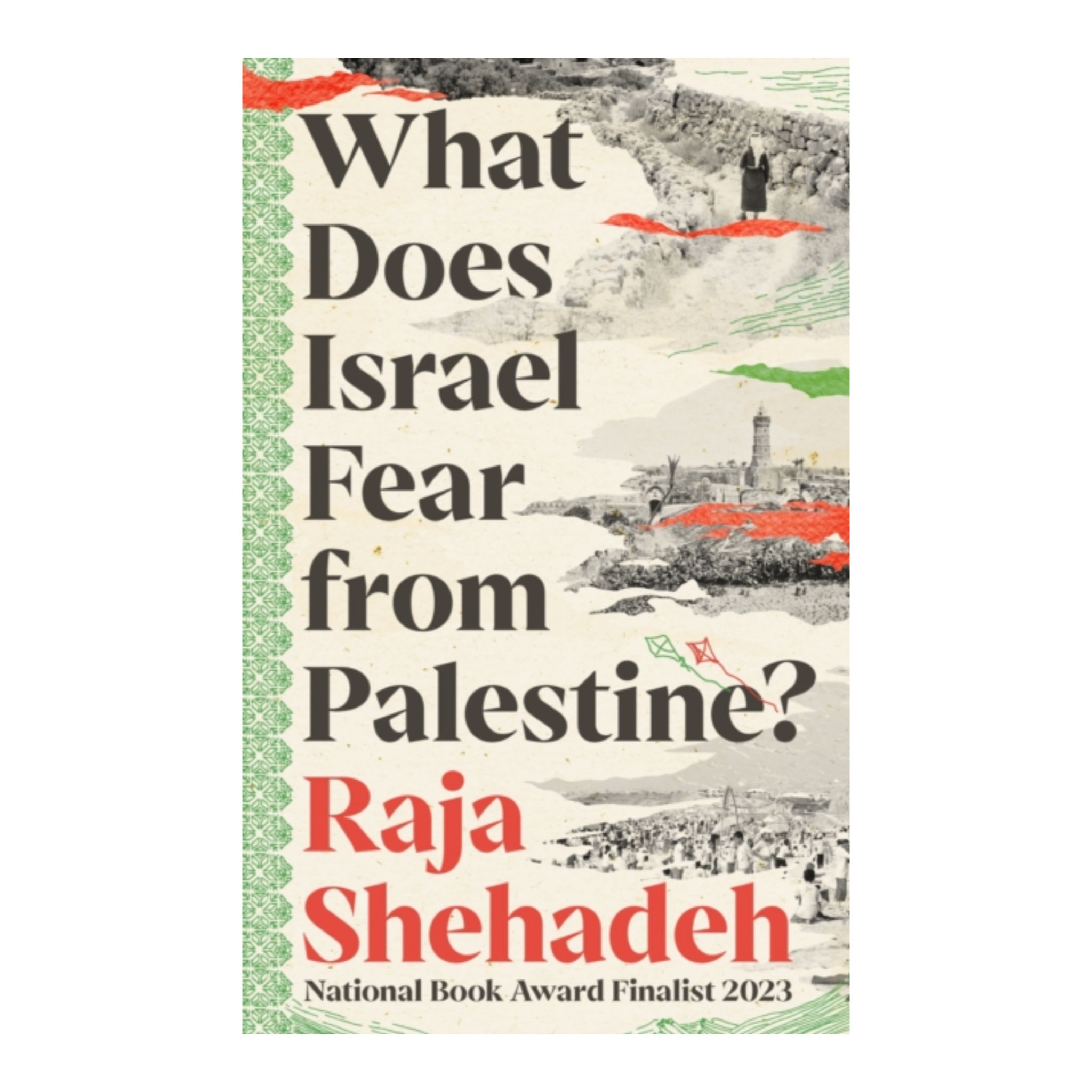 What Does Israel Fear from Palestine? - Raja Shehadeh