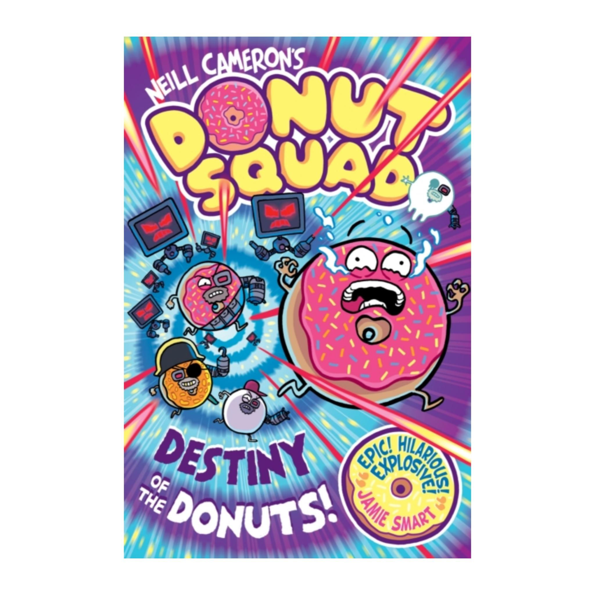 Donut Squad: Destiny of the Donuts - Neill Cameron