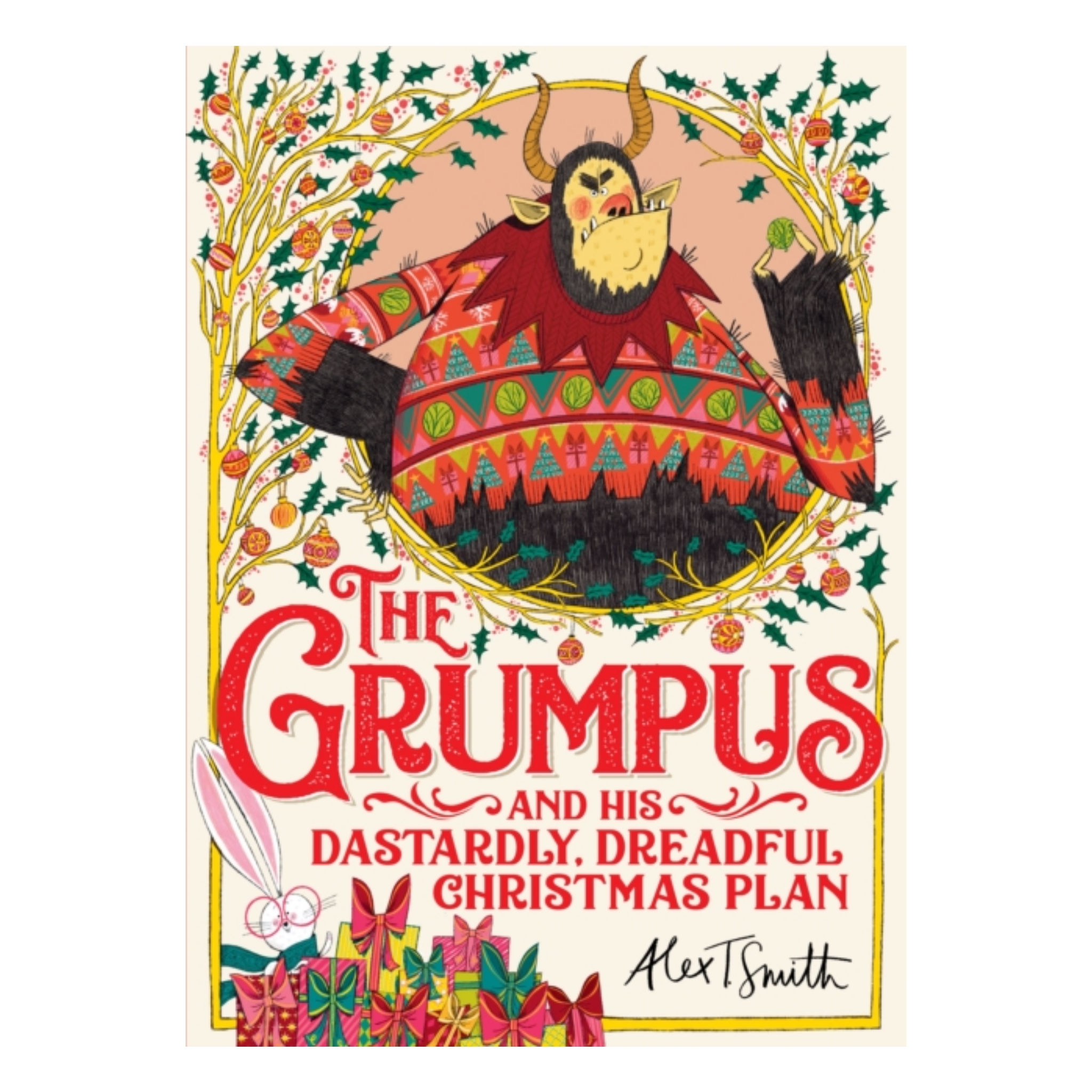 The Grumpus : And His Dastardly, Dreadful Christmas Plan - Alex T. Smith