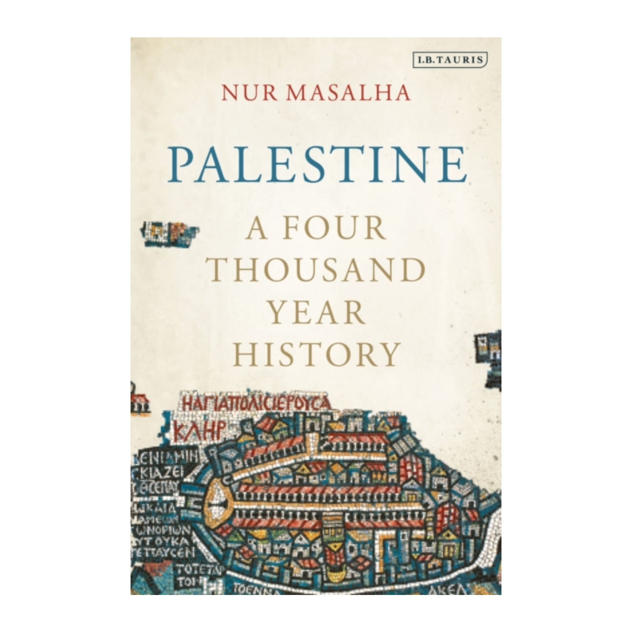 Palestine : A Four Thousand Year History - Nur Masalha