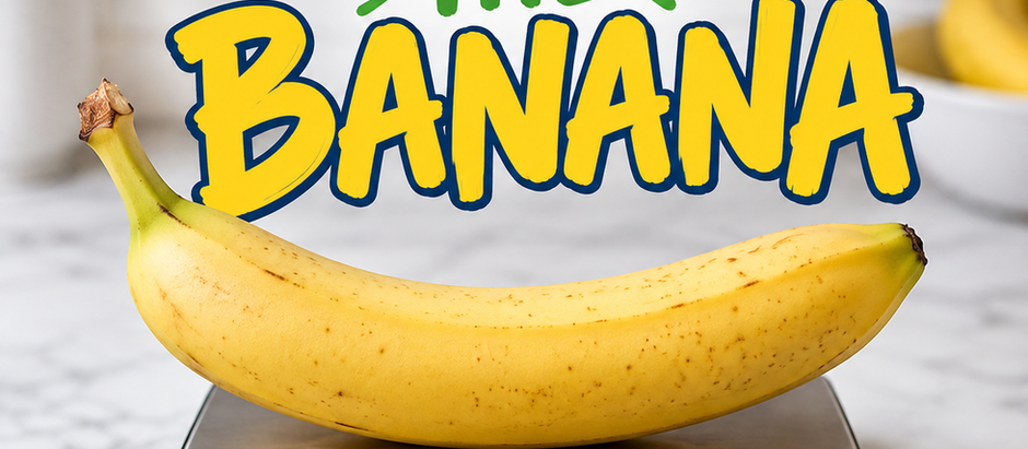 WEIGH THE BANANA~The Importance of Knowing