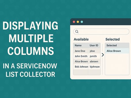 How to Display Multiple Columns in a List Collector on ServiceNow Service Portal