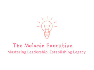 Why I Started The Melanin Executive