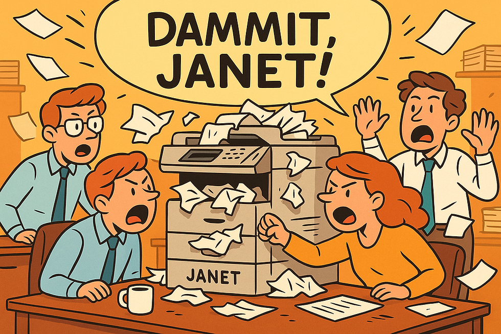 Dammit, Janet: The Printer That Runs (and Ruins) Our Office