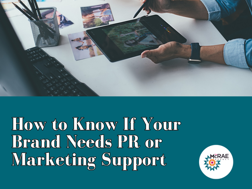 How to Know If Your Brand Needs PR or Marketing Support
