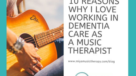 10 Reasons Why I Love Working in Dementia Care as a Music Therapist