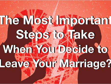What Are the Most Important Steps to Take When You Decide to Get a Divorce?