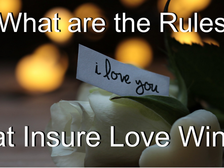 What Are the Rules that Insure Love Wins?