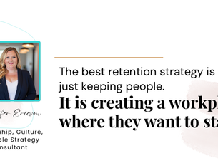 Pull-quote cover featuring Jennifer Ericson: The best retention strategy is not just keeping people. It is creating a workplace where they want to stay.