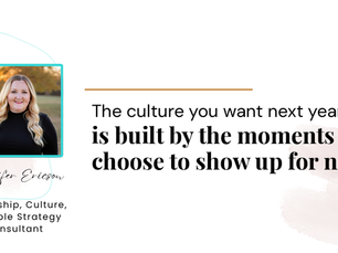 Pull-quote cover featuring Jennifer Ericson: The culture you want next year is built by the moments you choose to show up for now.
