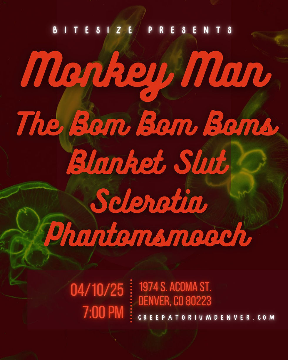Monkey Man, The Bom Bom Bom's, Blank Slut, Sclerotia, Phantomsmooch