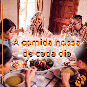 A comida nossa de cada dia